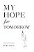 My Hope for Tomorrow by Ruby Dhal