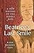 Beatrice's Last Smile: A Ne...