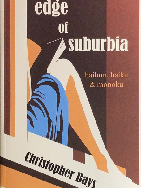 Edge of Suburbia: haibun, haiku & monoku