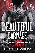 Beautiful Carnage (Savage Society of Emerald Hills #1)