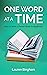 One Word at a Time: How to ...