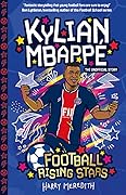 Kylian Mbappé: Football Rising Stars