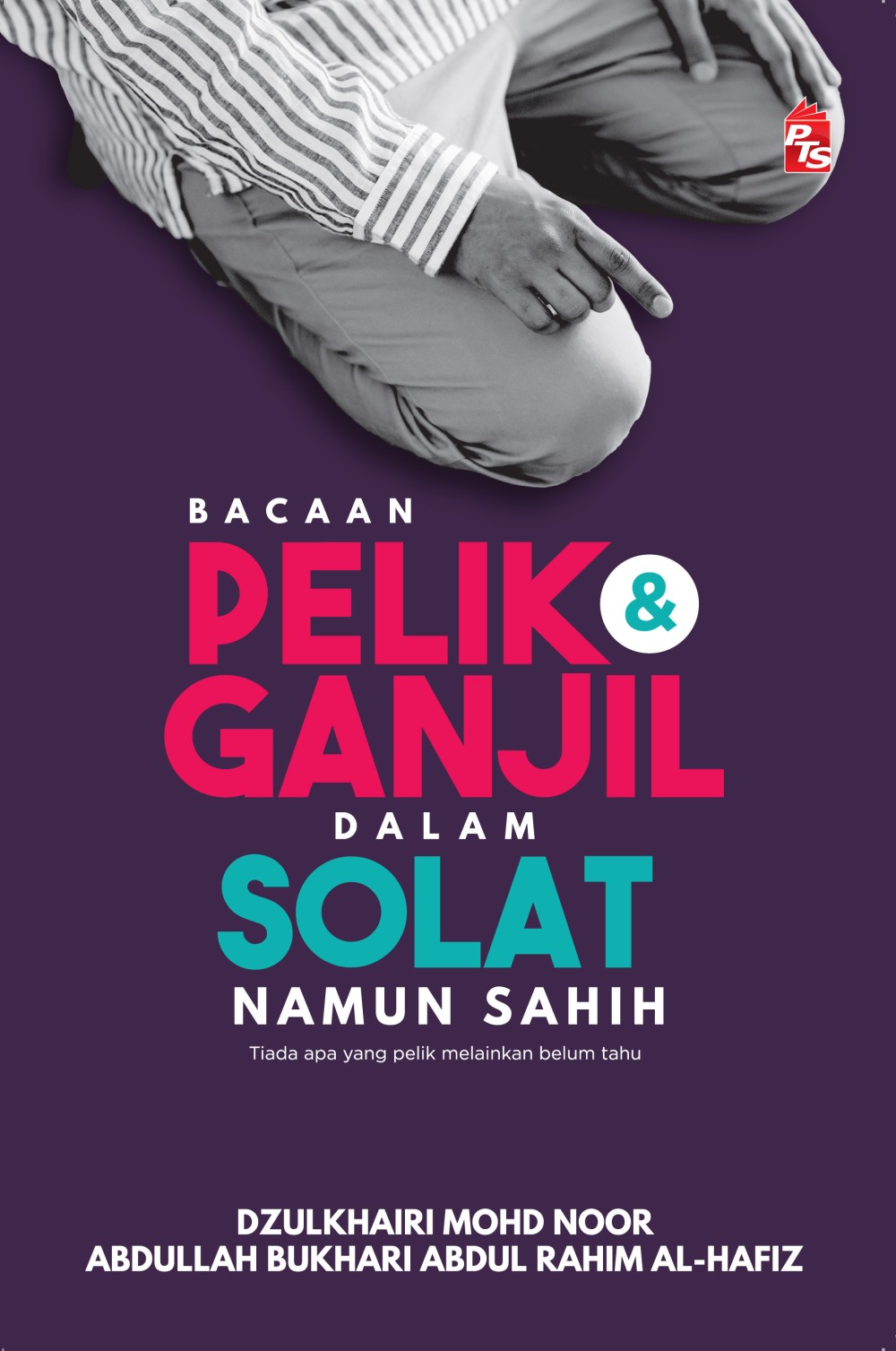 Bacaan Pelik dan Ganjil dalam Solat Namun Sahih (Paperback)