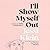I'll Show Myself Out: Essays on Midlife and Motherhood