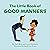 The Little Book of Good Manners by Zack Bush