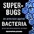 Superbugs: An Arms Race Against Bacteria