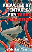 Abducted by Tentacles for Transformation: Implantation by the Undersea Creature
