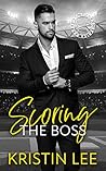 Scoring the Boss by Kristin Lee Scoring the Boss by Kristin Lee