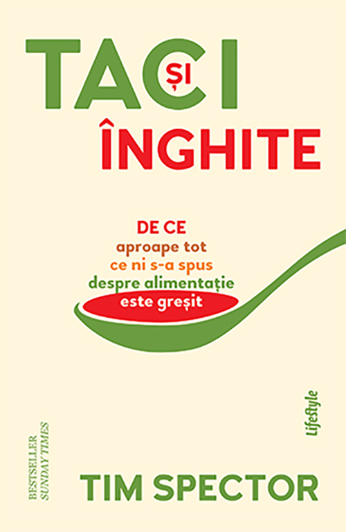 Taci și înghite: De ce aproape tot ce ni s-a spus despre alimentație este greșit