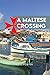 A Maltese Crossing by Ross Hunter