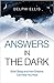 Answers in the Dark