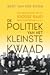 De politiek van het kleinste kwaad by Bart van der Boom