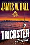 Trickster by James W. Hall