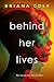 Behind Her Lives