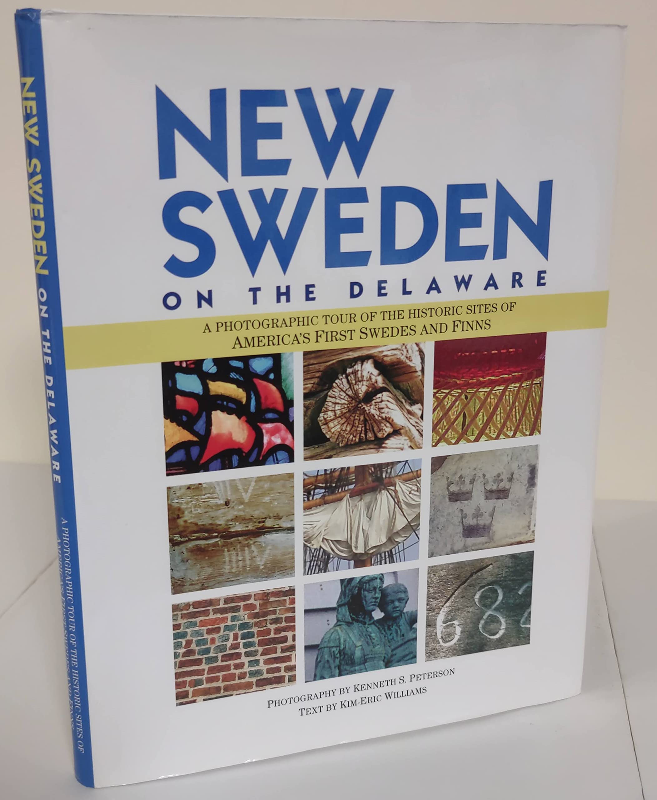 New Sweden on the Delaware: A Photographic Tour of the Historic Sites of America's First Swedes and Finns (Hardcover)