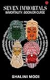 Seven Immortals|Immortality:Boon or Curse|Shalini Modi