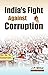 India'S Fight Against Corruption by J.P. Mittal