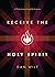 Receive the Holy Spirit: A 70-Day Journey through the Scriptures