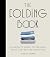 The Folding Book: A Complete Guide to Creating Space and Getting Organized