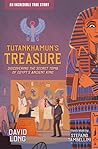 Tutankhamun's Treasure: Discovering the Secret Tomb of Egypt's Ancient King Tutankhamun's Treasure: Discovering the Secret Tomb of Egypt's Ancient King