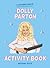 A celebration of Dolly Parton Activity Book by Nathan Joyce