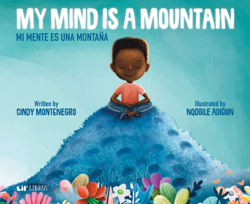 My Mind is a Mountain / Mi mente es una montaña (Bilingual: English/Spanish) (English and Spanish Edition)