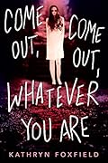 Come Out, Come Out, Whatever You Are