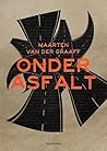Onder asfalt by Maarten van der Graaff Onder asfalt by Maarten van der Graaff