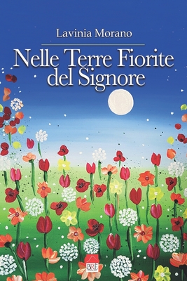 Nelle Terre Fiorite del Signore (Italian Edition)