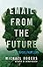 Email from the Future by Michael     Rogers