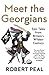Meet the Georgians: Epic Tales from Britain’s Wildest Century