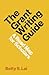 The Grant Writing Guide by Betty S. Lai The Grant Writing Guide by Betty S. Lai