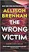 The Wrong Victim by Allison Brennan