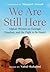 We Are Still Here by Nahid Shahalimi We Are Still Here by Nahid Shahalimi