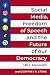 Social Media, Freedom of Speech, and the Future of our Democracy