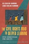 The Civil Rights Road to Deeper Learning by Kia Darling-Hammond