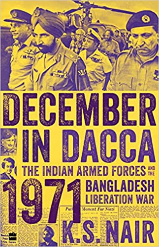 December In Dacca: The Indian Armed Forces and the 1971 Bangladesh Liberation War (Hardcover)