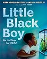 Little Black Boy: Oh, the Things You Will Do! Little Black Boy: Oh, the Things You Will Do!