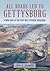 All Roads Led to Gettysburg...