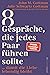 8 Gespräche, die jedes Paar führen sollte: ... damit die Liebe lebendig bleibt