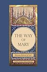 The Way of Mary by Camille Hamilton Adams Helm...