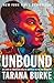 Unbound by Tarana Burke Unbound by Tarana Burke