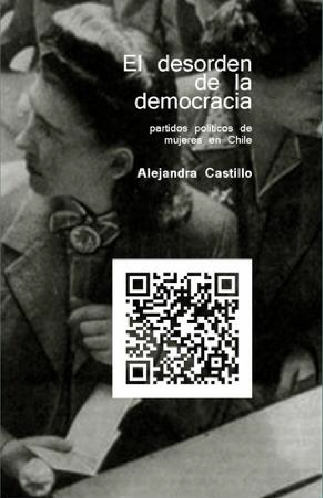 El Desorden de la Democracia - Partidos políticos de mujeres en Chile (Paperback)