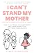 I Can't Stand My Mother (And the Other Messy Bitches In My Fa... by Chanel Jasmin Clark