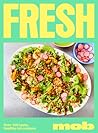 Fresh MOB: Over 100 Tasty, Healthy-ish Recipes
