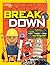 Break Down: Explosions, implosions, crashes, crunches, cracks, and more ... a How Things Work look at how things don't (NGK How Things Work)