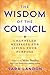 The Wisdom of The Council: Channeled Messages for Living Your Purpose