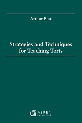 Strategies & Techniques of Law School Teaching: Torts