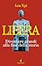 Libera. Diventare grandi alla fine della storia