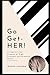 Go-Get-HER!: Living out you...